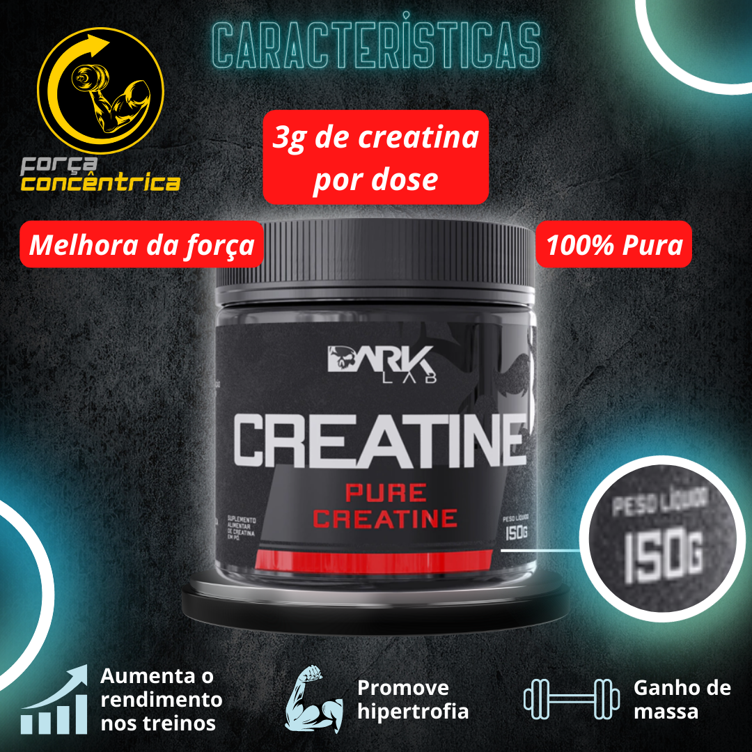 INFOS - Creatina 100% Pura Monohidratada 150g - Dark Lab - Força Concêntrica